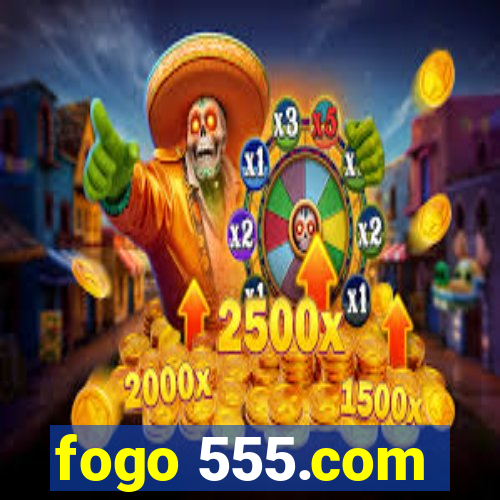 fogo 555.com